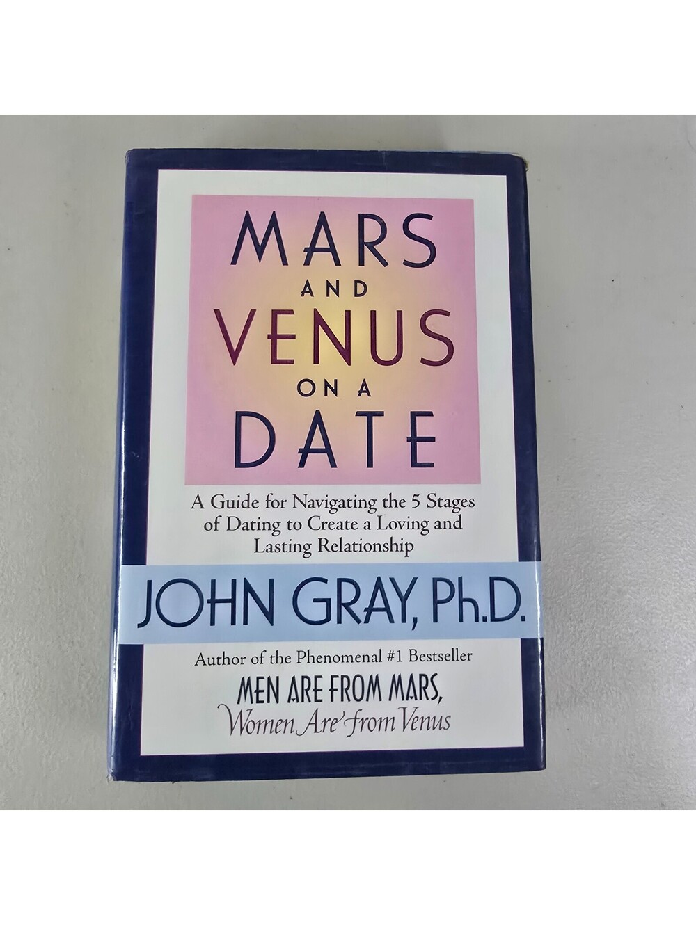 Mars and Venus on a Date : A Guide for Navigating the 5 Stages of Dating to...